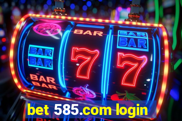 bet 585.com login
